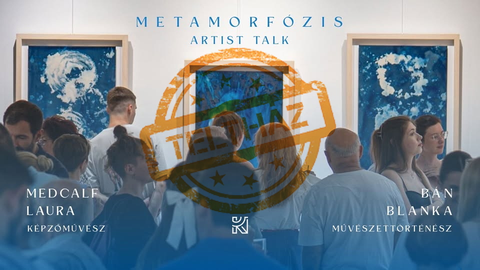 Artist Talk | Medcalf Laura képzőművésszel és Bán Blanka művészettörténésszel - TELTHÁZ!!!