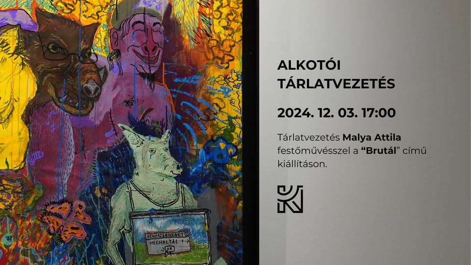 Alkotói tárlatvezetés Malya Attilával a Brutál című kiállításon