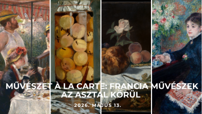 6. előadás - Művészet à la carte: francia művészek az asztal körül